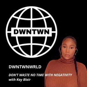 The DWNTWNWRLD Show