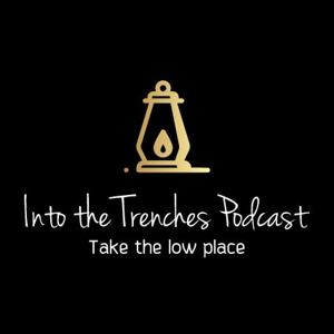 Into the Trenches Podcast