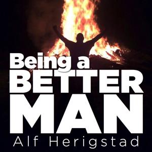 Being A Better Man