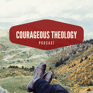 Courageous Theology