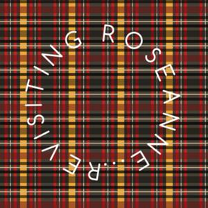 Revisiting Roseanne