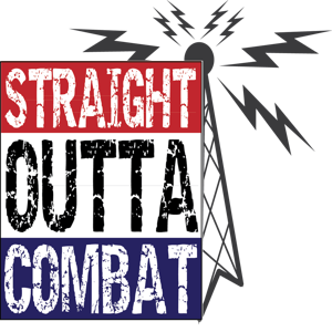 Straight Outta Combat Radio-Honoring Combat Wisdom