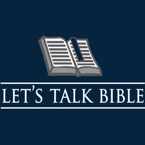 Let's Talk Bible Podcast