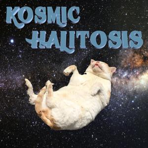 Kosmic Halitosis