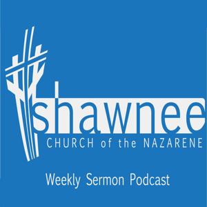 Shawnee Church of the Nazarene Weekly Sermons