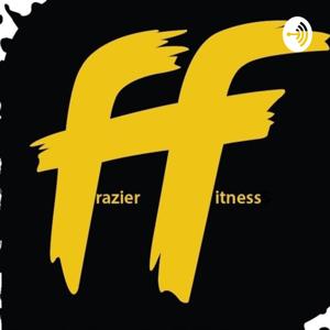 Frazier Fitness Presents... UNLEASH YOUR INNER ATHLETE PODCAST