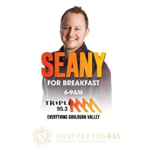 Seany for Breakfast - Triple M Goulburn Valley 95.3