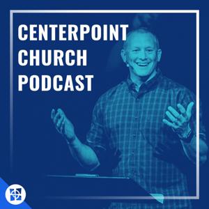 CenterPoint Church Podcast by CenterPoint Church