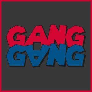 GANG GANG