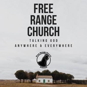 Free Range Church Podcast