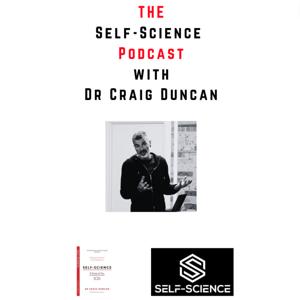 The Self-Science Podcast with Dr Craig Duncan