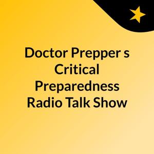 Doctor Prepper's Critical Preparedness Radio Talk Show