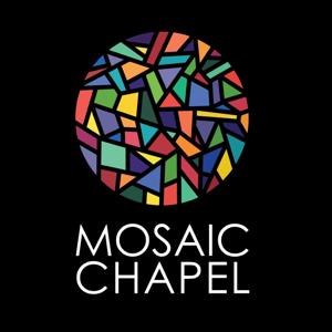 Mosaic Chapel Podcast