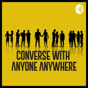 Converse with Anyone Anywhere