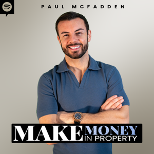 Make Money In Property Podcast by Join Paul McFadden for the Make Money in Property Podcast.