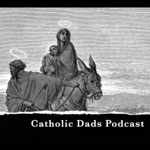 Catholic Dads Podcast