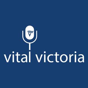 Vital Victoria Podcast