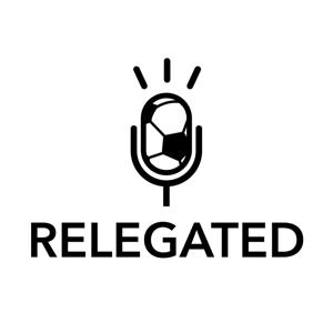 Relegated Podcast