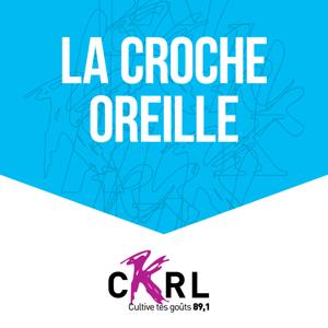 CKRL : La croche oreille