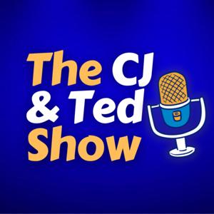 The CJ & Ted Show