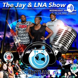 The Jay & LNA show