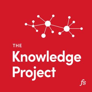 The Knowledge Project with Shane Parrish by Shane Parrish