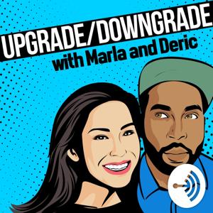 Upgrade/Downgrade With Marla And Deric