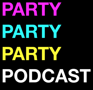 Party Party Party Podcast