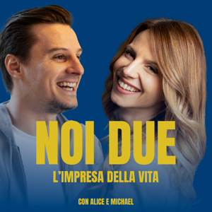 Noi Due: L’Impresa della Vita by Alice e Michael