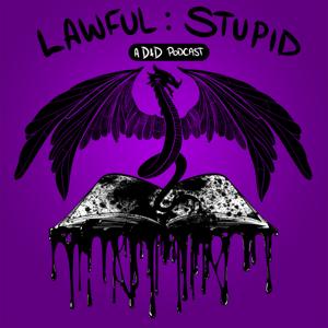 Lawful Stupid - A DnD 5e Actual Play Podcast by Lawful Stupid DnD