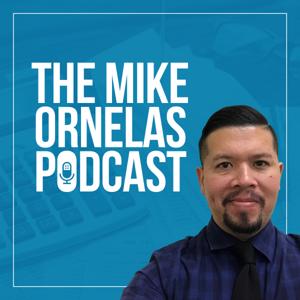 The Mike Ornelas Podcast