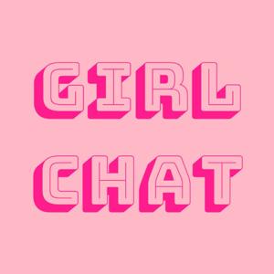 Girl Chat Podcast
