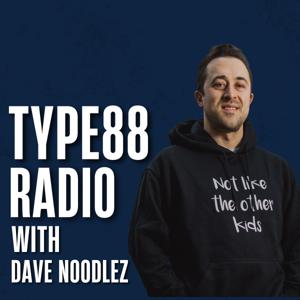 TYPE88 Radio with Dave Noodlez