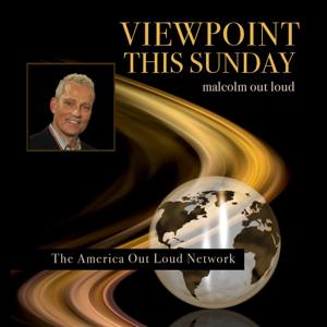 Viewpoint This Sunday by Malcolm Out Loud