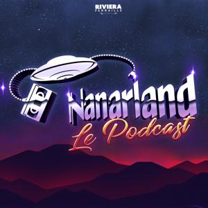 Nanarland Le Podcast by Riviera Ferraille