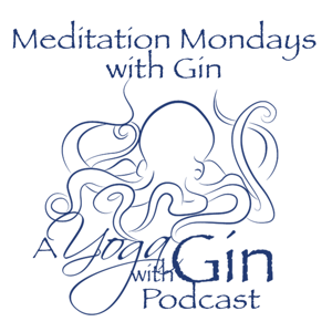 Meditation Mondays with Gin