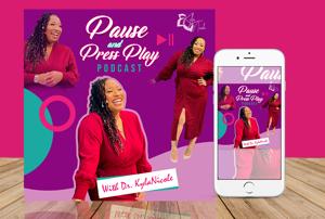 Pause & Press Play Podcast with Dr.L