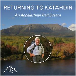 Returning to Katahdin: An Appalachian Trail Dream by Bruce Matson and Steve Adams