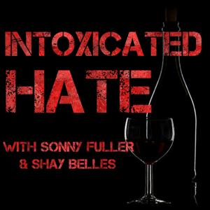 Intoxicated Hate