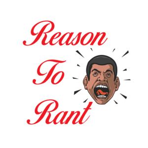 Reason To Rant Show