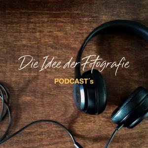 DIE IDEE DER FOTOGRAFIE - Podcast's