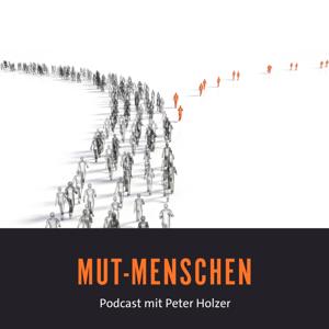 Mutmenschen mit Peter Holzer