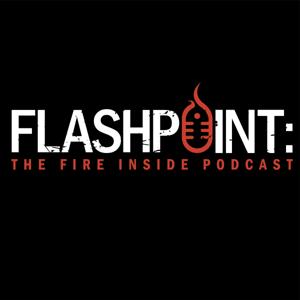 Flashpoint: The Fire Inside Podcast