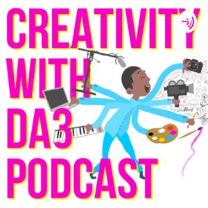 Creativity With DA3 Podcast