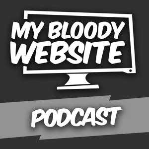 My Bloody Website Podcast