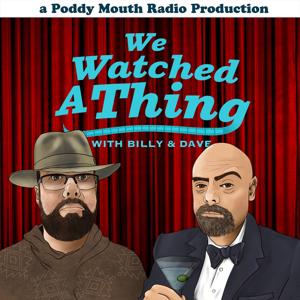 We Watched A Thing by Poddy Mouth Radio