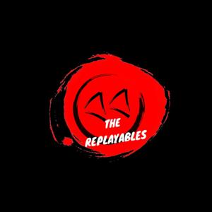 The Replayables Podcast