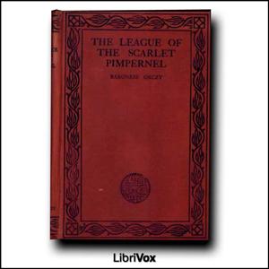 League of the Scarlet Pimpernel, The by Baroness Emma Orczy (1865 - 1947)