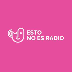 Esto no es radio by Esto no es radio (this is not radio)