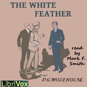 White Feather, The by P. G. Wodehouse (1881 - 1975)